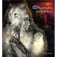 Shaman, the Paintings of Susan Seddon Boulet 2008 Calendar