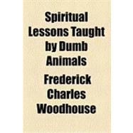 Spiritual Lessons Taught by Dumb Animals