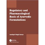 Regulatory and Pharmacological Basis of Ayurvedic Formulations