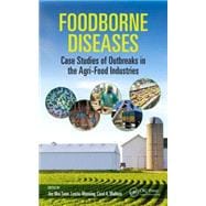 Foodborne Diseases: Case Studies of Outbreaks in the Agri-Food Industries