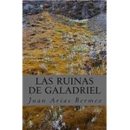 Las ruinas de Galadriel/ The ruins of Galadriel