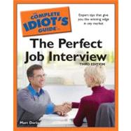 The Complete Idiot's Guide to the Perfect Job Interview, 3rd Edition