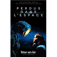 Lost in space/Perdus dans l'espace - Le roman inspiré de la série Netflix