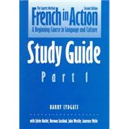 French in Action; A Beginning Course in Language and Culture, Second Edition: Study Guide, Part 1
