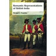 Romantic Representations Of British India