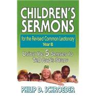 Children's Sermons for the Revised Common Lectionary - Year B