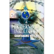Fraternidad entre Alambradas : Guantánamo, 1994-1995