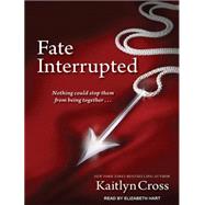 Fate Interrupted