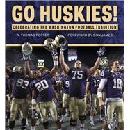 Go Huskies! Celebrating the Washington Football Tradition