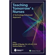 Teaching Tomorrow's Nurses A Technology-Enhanced Approach