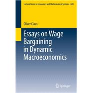 Essays on Wage Bargaining in Dynamic Macroeconomics