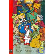 La Princesa Triste/ the Sad Princess