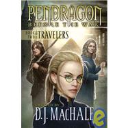 Pendragon Before the War: Book Two of the Travelers