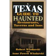 Texas Guide to Haunted Restaurants, Taverns & Inns