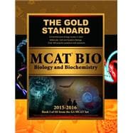 Gold Standard New Mcat Bio: Biology and Biochemistry