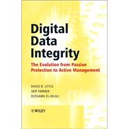 Digital Data Integrity The Evolution from Passive Protection to Active Management