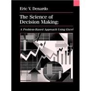 The Science of Decision Making A Problem-Based Approach Using Excel
