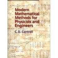 Modern Mathematical Methods for Physicists and Engineers