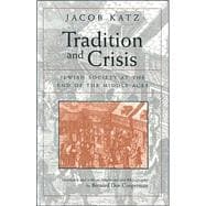 Tradition and Crisis : Jewish Society at the End of the Middle Ages