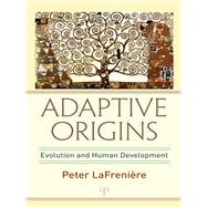 Adaptive Origins: Evolution and Human Development