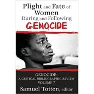 Plight and Fate of Women During and Following Genocide: Volume 7,  Genocide - A Critical Bibliographic Review