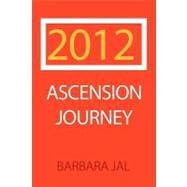 2012 Ascension Journey : Into the Fifth Dimension