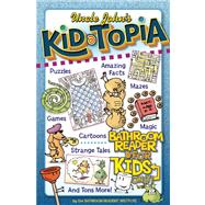 Uncle John's Kid-Topia Bathroom Reader for Kids Only!