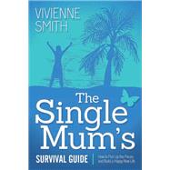 The Single Mum's Survival Guide