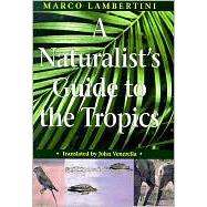 A Naturalist's Guide to the Tropics