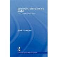 Economics, Ethics and the Market: Introduction and Applications