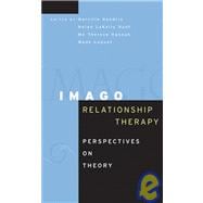 Imago Relationship Therapy Perspectives on Theory