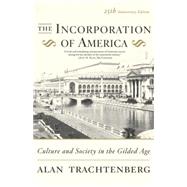 The Incorporation of America Culture and Society in the Gilded Age