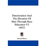 Deterioration and the Elevation of Man Through Race Education V2