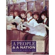 A People and a Nation: A History of the United States, 10th Edition