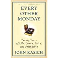 Every Other Monday Twenty Years of Life, Lunch, Faith, and Friendship