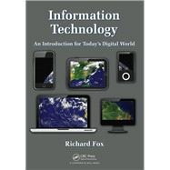 Information Technology: An Introduction for TodayÆs Digital World