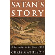 Satan's Story: A Postscript to the Story of God