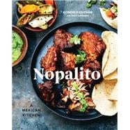 Nopalito A Mexican Kitchen [A Cookbook]