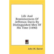 Life and Reminiscences of Jefferson Davis by Distinguished Men of His Time
