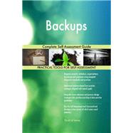 Backups Complete Self-Assessment Guide