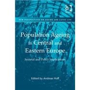 Population Ageing in Central and Eastern Europe: Societal and Policy Implications