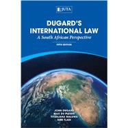 Dugard’s International Law: A South African Perspective