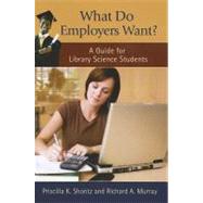 What Do Employers Want?: A Guide for Library Science Students