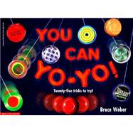 You Can Yo-Yo! : 25 Tricks to Try