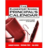The Elementary School Principal's Calendar; A Month-by-Month Planner for the School Year,9780761978282