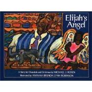 Elijah's Angel : A Story for Chanukah and Christmas