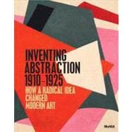 Inventing Abstraction, 1910-1925