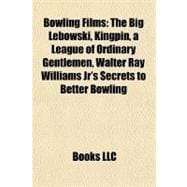 Bowling Films : The Big Lebowski, Kingpin, a League of Ordinary Gentlemen, Walter Ray Williams Jr's Secrets to Better Bowling