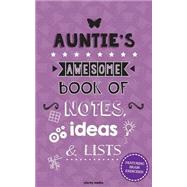 Auntie's Awesome Book of Notes, Lists & Ideas
