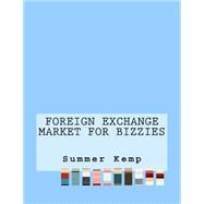 Foreign Exchange Market for Bizzies